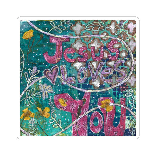 Whimsical Jesus Loves You Kiss-Cut Stickers, Inspirational Art by Rachael Caskey, Colorful Florals, Hand-Pressed Buttercups, Faith Sticker